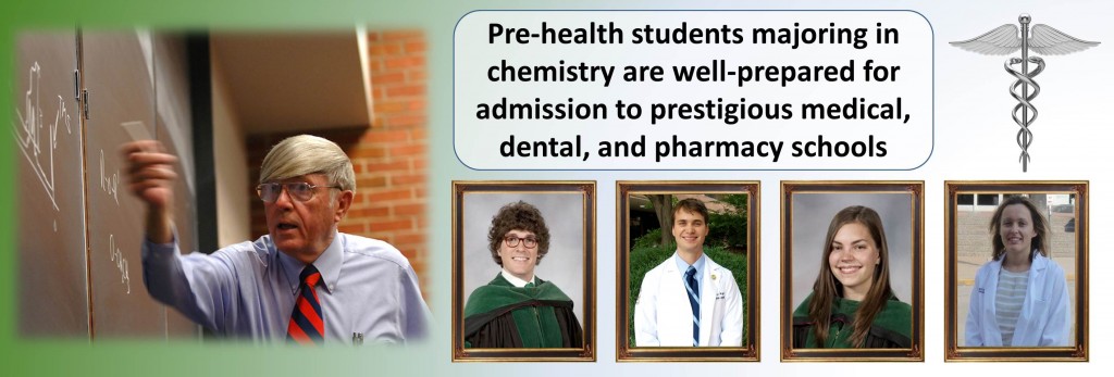 Pre-health students majoring in chemistry are well-prepared for admission to prestigious medical, dental, and pharmacy schools