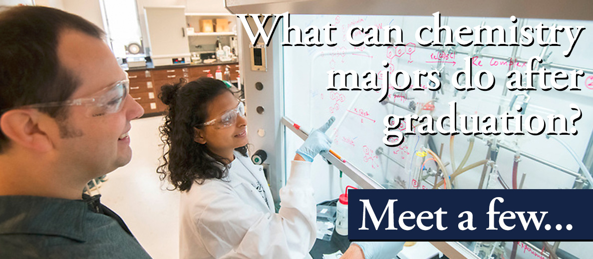 What can chemistry majors do after graduation? Meet a few...