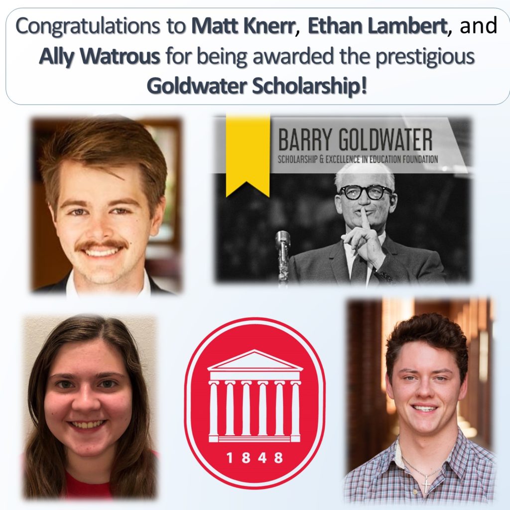 Congratulations to Matt Knerr, Ethan Lambert, and Ally Watrous for being awarded the prestigious Goldwater Scholarship!